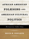 African American Folksong and American Cultural Politics (eBook): The Lawrence Gellert Story